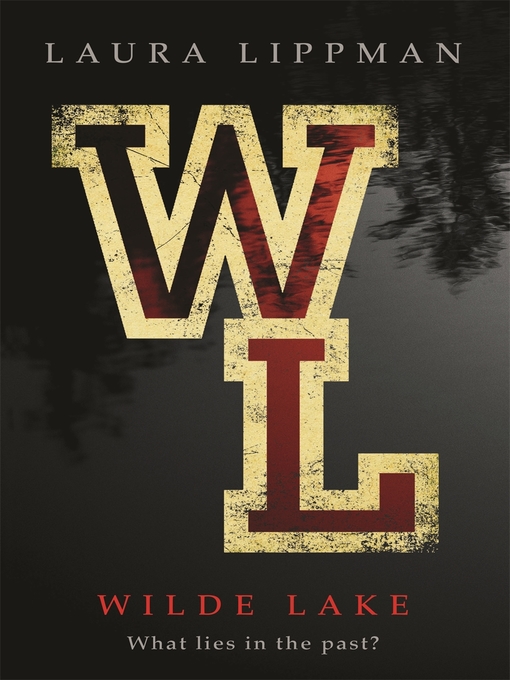 Title details for Wilde Lake by Laura Lippman - Wait list